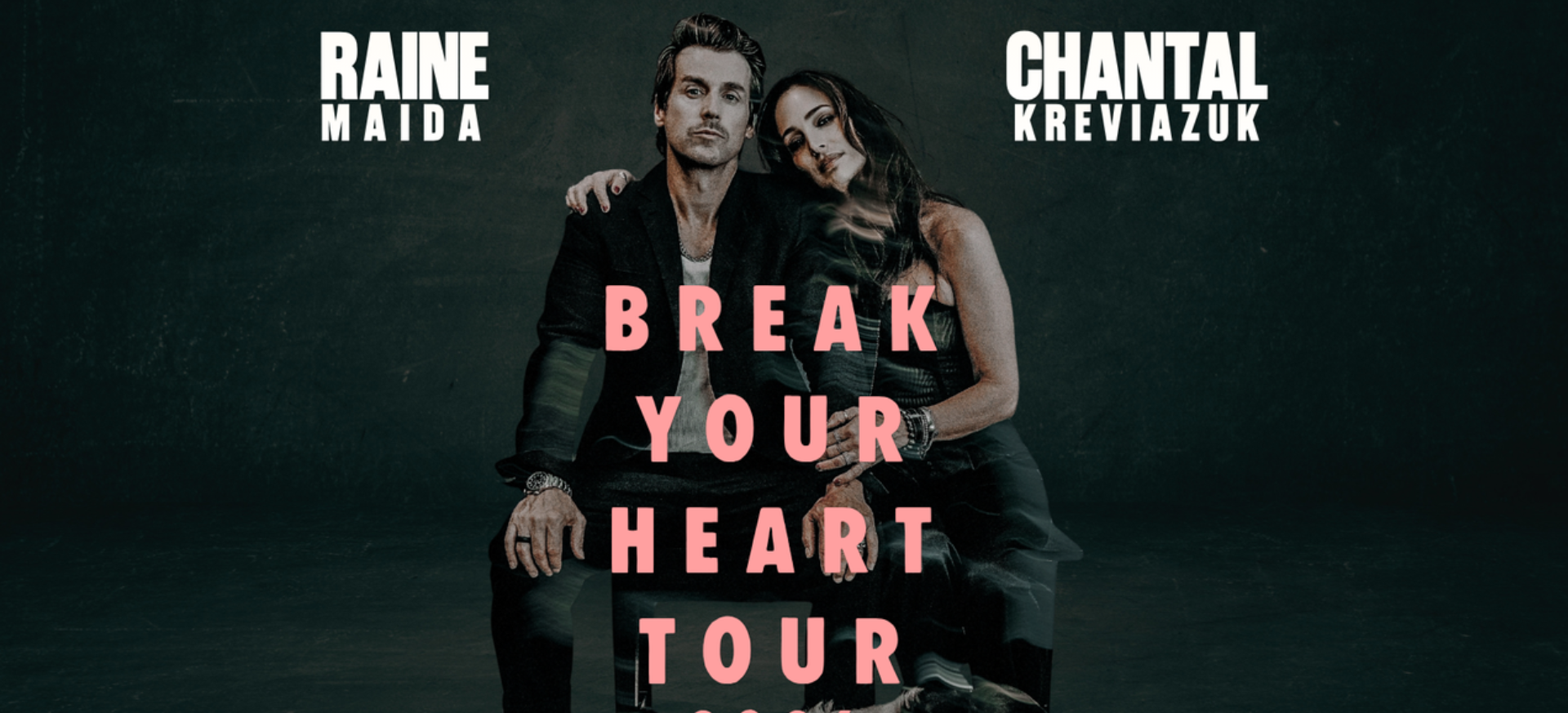 Raine Maida & Chantal Kreviazuk: I’m Going to Break Your Heart Tour